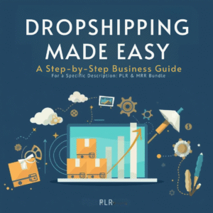 Dropshipping Made Easy: Step-by-Step Business Guide | PLR & MRR eBook